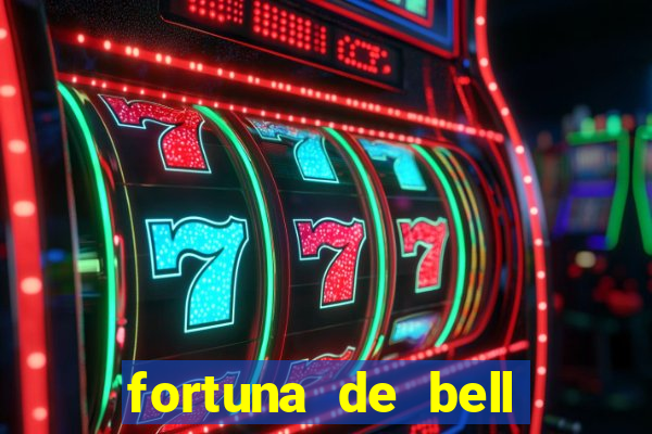 fortuna de bell marques 2024